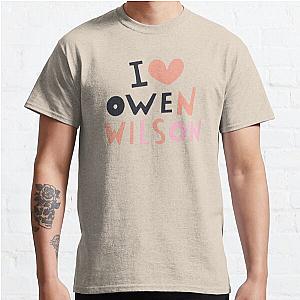 I Love Owen Wilson Classic T-Shirt