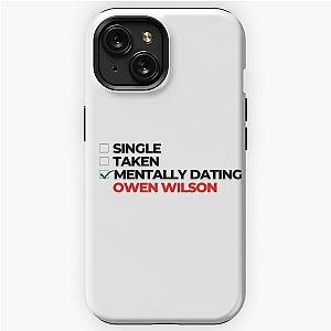 Mentally Dating Owen Wilson iPhone Tough Case