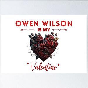 Owen Wilson Is My Valentine Poster