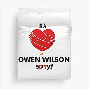 In A Relationship With Owen Wilson Sorry Duvet Cover