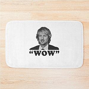 "WOW" - Owen Wilson   Bath Mat