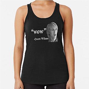 "Wow" - Owen Wilson Racerback Tank Top