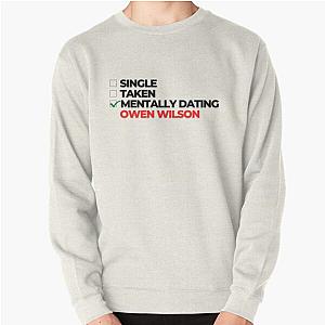 Mentally Dating Owen Wilson Pullover Sweatshirt