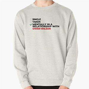 Mentally In A Relationship With Owen Wilson Pullover Sweatshirt