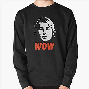 Wow Its Owen Wilson Pullover Sweatshirt