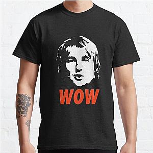 Wow Its Owen Wilson Classic T-Shirt