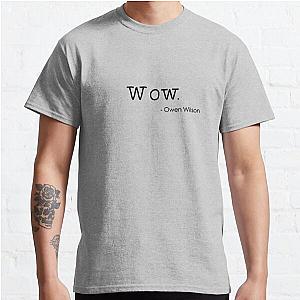 Wow - Owen Wilson Classic T-Shirt