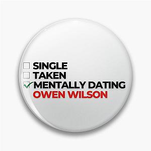 Mentally Dating Owen Wilson Pin