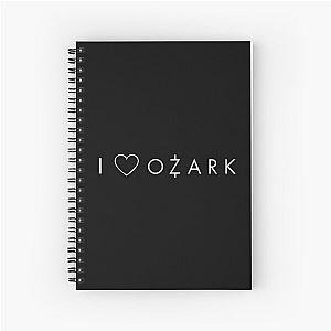 I love OZARK  Spiral Notebook