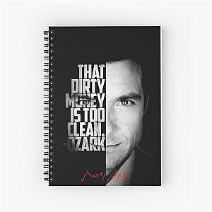 Black and white Marty Byrde Ozark quote Spiral Notebook