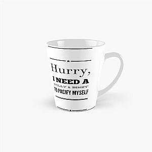 Hurry I Need a Dolly and Binky To Pacify Myself Mug