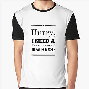 Hurry, I Need A Dolly To Pacify Myself Graphic T-Shirt