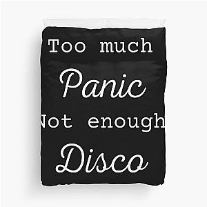 Too much panic not enough disco Duvet Cover