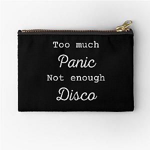 Too much panic not enough disco Zipper Pouch