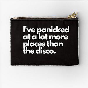 I've Panicked At A Lot More Places Than The Disco Zipper Pouch