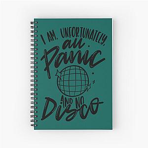 I am, Unfortunatly, All Panic and No Disco Spiral Notebook