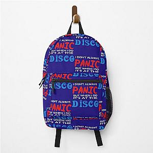 I don-t always panic but when i do it-s at the disco  Backpack