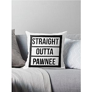 Straight Outta Pawnee - Parks and Recreation Throw Pillow