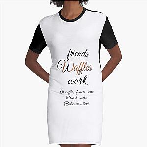 Friends, Waffles, Work - Parks and Recreation Quote Graphic T-Shirt Dress