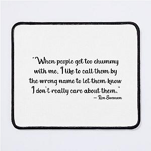 Ron Quote - Parks and Recreation Mouse Pad