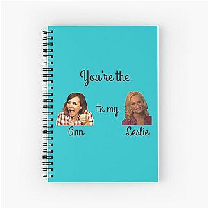 You're the Ann to my Leslie: Parks and Recreation Spiral Notebook