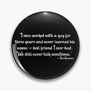 Ron Swanson Quote - Parks and Recreation Pin