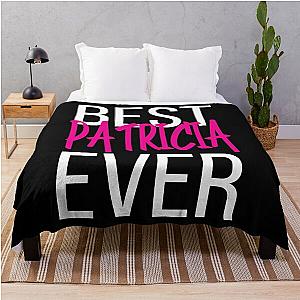 Best Patricia Ever Throw Blanket