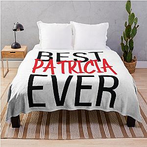 Best Patricia Ever Throw Blanket