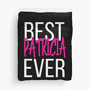 Best Patricia Ever Duvet Cover
