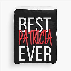 Best Patricia Ever Duvet Cover