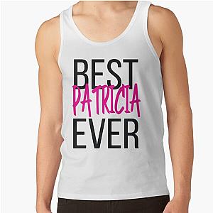 Best Patricia ever tank top