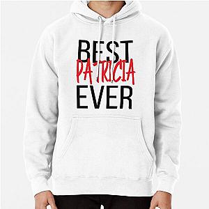 Best Patricia Ever Hoodie