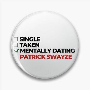 Mentally Dating Patrick Swayze Pin