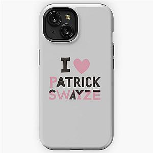 I Love Patrick Swayze iPhone Tough Case