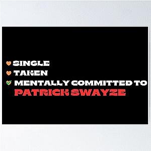 Mentally Committed To Patrick Swayze Poster