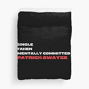 Mentally Committed To Patrick Swayze Duvet Cover