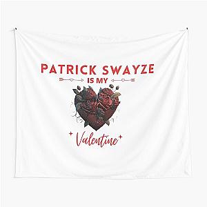 Patrick Swayze Is My Valentine Tapestry