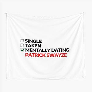 Mentally Dating Patrick Swayze Tapestry