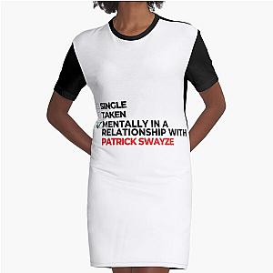 Mentally In A Relationship With Patrick Swayze Graphic T-Shirt Dress