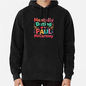 Mentally Date Paul McCartney Hoodie