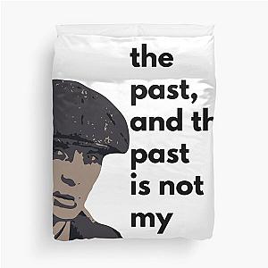 Tommy Shelby Peaky Blinders Quote She's In The Past Duvet Cover