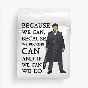 Tommy Shelby - Because we can Peaky Blinders Duvet Cover