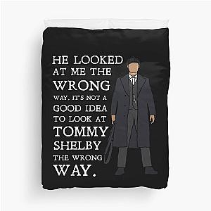 Tommy Shelby - He looked at me the wrong way Peaky Blinders Duvet Cover