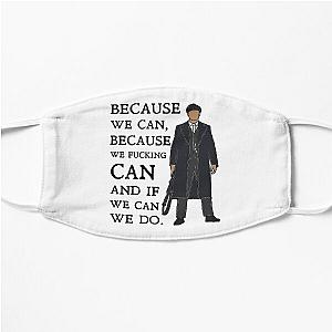 Tommy Shelby - Because we can Peaky Blinders Flat Mask