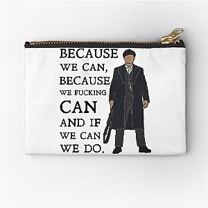 Tommy Shelby - Because we can Peaky Blinders Zipper Pouch