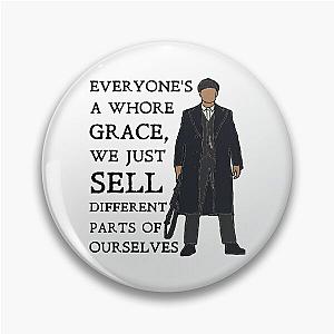 Tommy Shelby - everyone's a whore Peaky Blinders Pin