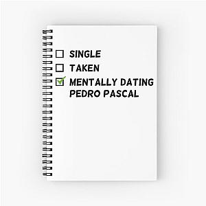 Mentally dating Pedro Pascal Spiral Notebook