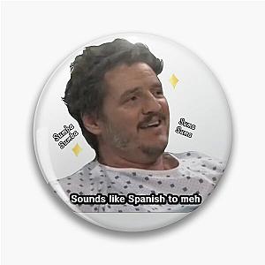 Sounds like Spanish to me  Pedro Pascal Pin