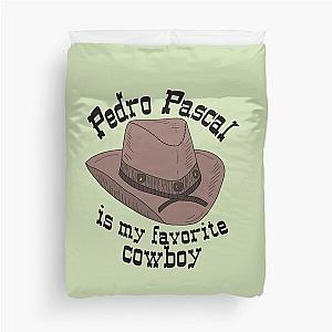 Pedro Pascal is my favorite cowboy Duvet Cover