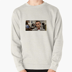 Be Weird – Pee-wee Said So Pee Wee As Himself Sweatshirts